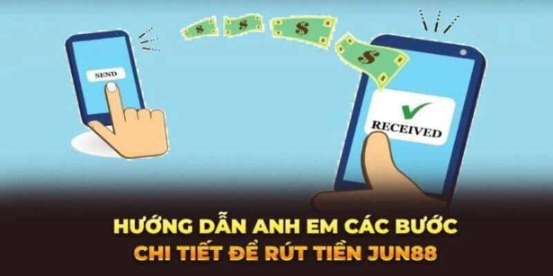 Rút Tiền Jun88 2 Quy trình rút tiền đơn giản , dễ nhớ